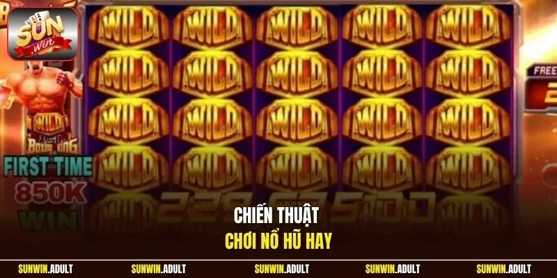 Chiến thuật chơi nổ hũ hay